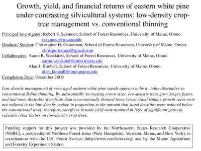Growth, yield, and financial returns of eastern white pine under contrasting silvicultural systems: low-density croptree management vs. conventional thinning Principal Investigator: Robert S. Seymour, School of Forest Re