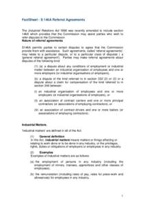 FactSheet - S 146A Referral Agreements The Industrial Relations Act 1996 was recently amended to include section 146A which provides that the Commission may assist parties who wish to refer disputes to the Commission Nat