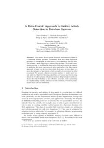 A Data-Centric Approach to Insider Attack Detection in Database Systems Sunu Mathew1, , Michalis Petropoulos2, Hung Q. Ngo2 , and Shambhu Upadhyaya2 1