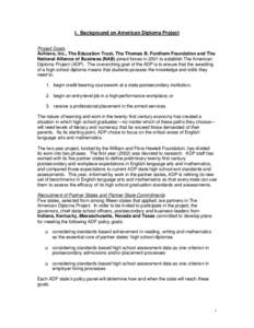 I. Background on American Diploma Project Project Goals Achieve, Inc., The Education Trust, The Thomas B. Fordham Foundation and The National Alliance of Business (NAB) joined forces in 2001 to establish The American Dip