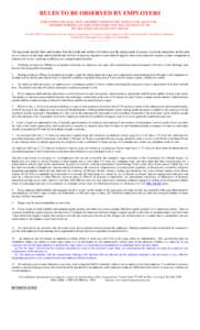 RULES TO BE OBSERVED BY EMPLOYERS EVERY EMPLOYER SHALL POST AND KEEP CONSPICUOUSLY POSTED IN OR ABOUT THE PREMISES WHEREIN ANY EMPLOYEE IS EMPLOYED THIS ABSTRACT OF THE NEVADA WAGE AND HOUR LAWS (NRS 608) PLEASE NOTE: Ev