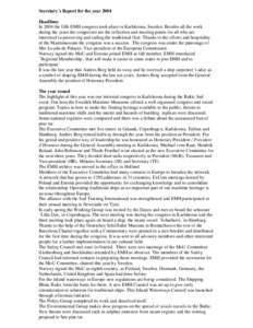 Secretary’s Report for the year 2004 Headlines In 2004 the fifth EMH congress took place in Karlskrona, Sweden. Besides all the work during the years the congresses are the reflection and meeting points for all who are