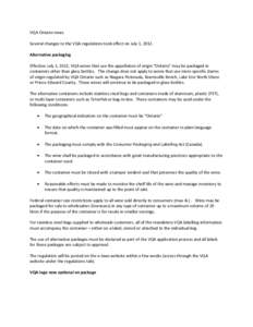 VQA Ontario news Several changes to the VQA regulations took effect on July 1, 2012. Alternative packaging Effective July 1, 2012, VQA wines that use the appellation of origin “Ontario” may be packaged in containers 