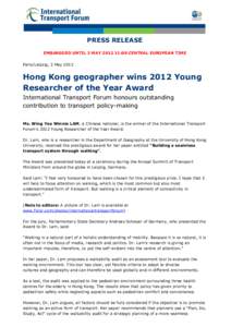 PRESS RELEASE EMBARGOED UNTIL 3 MAY[removed]:00 CENTRAL EUROPEAN TIME Paris/Leipzig, 3 May 2012 Hong Kong geographer wins 2012 Young Researcher of the Year Award