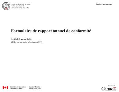 Protégé B une fois rempli  Formulaire de rapport annuel de conformité Activité autorisée:  Médecine nucléaire vétérinaire (915)