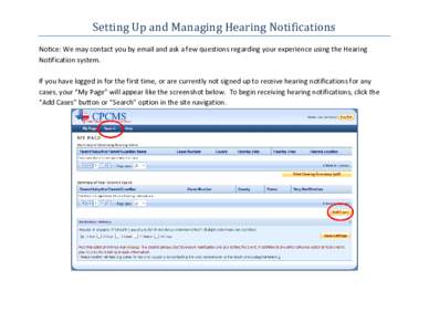 Setting Up and Managing Hearing Notifications Notice: We may contact you by email and ask a few questions regarding your experience using the Hearing Notification system. If you have logged in for the first time, or are 