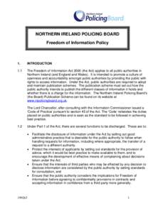 NORTHERN IRELAND POLICING BOARD Freedom of Information Policy 1.  INTRODUCTION