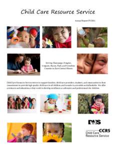 Child Care Resource Service Annual Report FY2011 Serving Champaign, Douglas, Iroquois, Macon, Piatt, and Vermilion Counties in East-Central Illinois