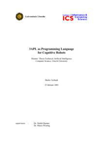 3APL as Programming Language for Cognitive Robots Masters’ Thesis Technical Artificial Intelligence Computer Science, Utrecht University  Marko Verbeek