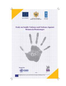 STUDY ON FAMILY VIOLENCE AND VIOLENCE AGAINST WOMEN IN MONTENEGROSUMMARY Family violence and violence against women is a social problem all countries face with, and is