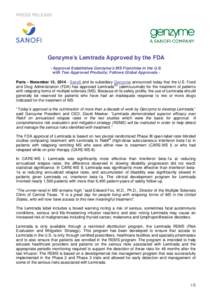 PRESS RELEASE  Genzyme’s Lemtrada Approved by the FDA - Approval Establishes Genzyme’s MS Franchise in the U.S. with Two Approved Products; Follows Global Approvals Paris - November 15, [removed]Sanofi and its subsidia