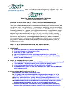 Science Policy News  FAQs – NIH Genomic Data Sharing Policy – Updated May 1, 2015 American Society for Investigative Pathology Investigating the Pathogenesis of Disease