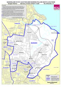 QUEENSLAND STATE ELECTION 2009 SHOWING POLLING BOOTH LOCATIONS Nudgee District Electors at Close of Roll: 31,824 No.of Booths: 21 DISCLAIMER While every care is taken to ensure the accuracy of this data, the Electoral Co