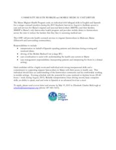 COMMUNITY HEALTH WORKER and MOBILE MEDICAL UNIT DRIVER The Maine Migrant Health Program seeks an individual with bilingual skills in English and Spanish for a unique outreach position during the 2015 blueberry harvest in