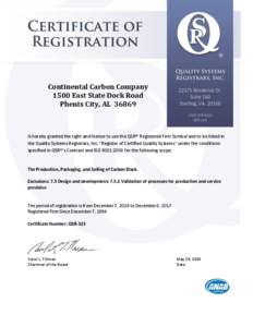 Continental Carbon Company 1500 East State Dock Road Phenix City, AL[removed]Is hereby granted the right and license to use the QSR® Registered Firm Symbol and to be listed in the Quality Systems Registrars, Inc. 