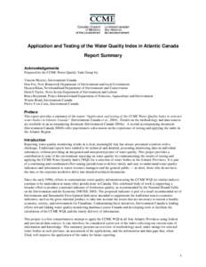 Application and Testing of the Water Quality Index in Atlantic Canada Report Summary Acknowledgements Prepared for the CCME Water Quality Task Group by: Vincent Mercier, Environment Canada Don Fox, New Brunswick Departme