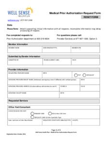 Medical Prior Authorization Request Form RESET FORM wellsense.org | [removed]Date: Please Note: Attach supporting clinical information with all requests. Incomplete information may delay