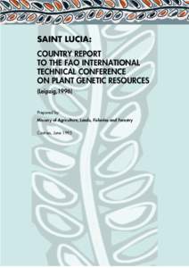 SAINT LUCIA: COUNTRY REPORT TO THE FAO INTERNATIONAL TECHNICAL CONFERENCE ON PLANT GENETIC RESOURCES (Leipzig,1996)