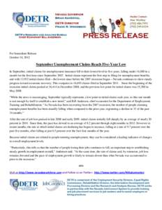 For Immediate Release October 18, 2012 September Unemployment Claims Reach Five-Year Low In September, initial claims for unemployment insurance fell to their lowest level in five years, falling under 14,000 in a month f