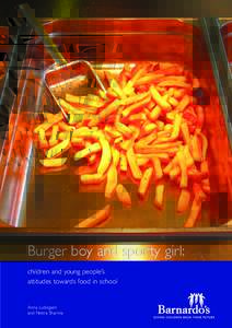 Burger boy and sporty girl: children and young people’s attitudes towards food in school Anna Ludvigsen and Neera Sharma