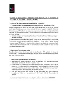 POLÍTICA DE DESCUENTOS E INDEMNIZACIONES POR FALLAS DE SERVICIOS DE TELEFONÍA, DE TELEVISIÓN Y ACCESO A INTERNET A. Servicios de telefonía y de acceso a internet, fijo y móvil. 1. Casos en los que corresponde aplica