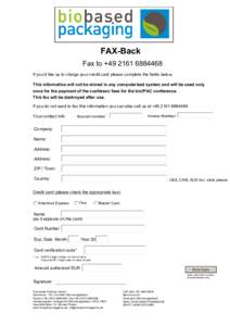 FAX-Back Fax to +If you’d like us to charge your credit card please complete the fields below. This information will not be stored in any computerized system and will be used only once for the payment o