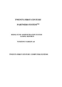 TWENTY-FIRST CENTURY PARTNERS SYSTEMTM HEDGE FUND ADMINISTRATION SYSTEM SAMPLE REPORTS