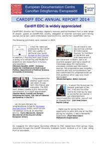 CARDIFF EDC ANNUAL REPORT 2014 Cardiff EDC is widely appreciated Cardiff EDC Director Ian Thomson regularly receives positive feedback from a wide range of people: guests at Cardiff EDC events; delegates at external semi