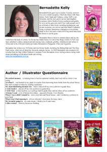 Bernadette Kelly Bernadette Kelly grew up in country Victoria, and now lives on a country property, which she shares with three horses, Tuck, Jaspa and Cadence, a dog, Sniff, a cat, Solomina, and her now grown-up son and