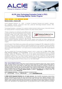 ALCiE Joins Technology Evaluation Center’s (TEC) Technology Member Vendor Program PRESS RELEASE - FOR IMMEDIATE RELEASE Montréal, Canada. / August 2, 2004  ALCiE Integrated Solutions, Inc. (AIS), a provider of advance