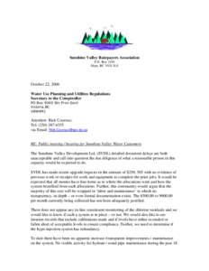 Sunshine Valley Ratepayers Association P.O. Box 2104 Hope, BC V0X 1L0 October 22, 2006 Water Use Planning and Utilities Regulations