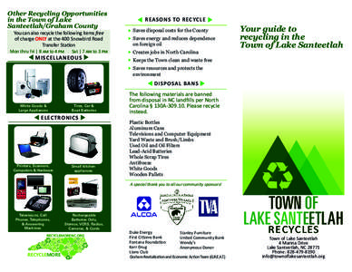Other Recycling Opportunities in the Town of Lake Santeetlah/Graham County You can also recycle the following items free of charge ONLY at the 400 Snowbird Road Transfer Station