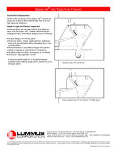 Super-Jet Air-Type Lint Cleaner Textile Mill Endorsement Textile mills use the Lummus Super-Jet® Cleaner because the machine does not damage fiber and has