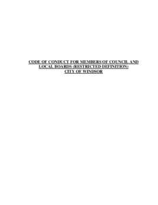 CODE OF CONDUCT FOR MEMBERS OF COUNCIL AND LOCAL BOARDS (RESTRICTED DEFINITION) CITY OF WINDSOR TABLE OF CONTENTS PREAMBLE .................................................................... ………………………