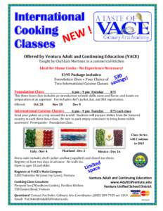 International Cooking Classes Offered by Ventura Adult and Continuing Education (VACE) Taught by Chef Luís Martinez in a commercial kitchen Ideal for Home Cooks - No Experience Necessary!