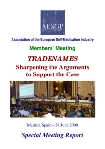 Association of the European Self-Medication Industry  Members’ Meeting TRADENAMES Sharpening the Arguments