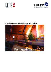 Christmas Meetings & Talks  Festtags-Impulse 2012 Liebe Freundinnen und Freunde der gepflegten Festtags-Impulse,