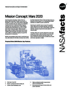 National Aeronautics and Space Administration  Mission Concept: Mars 2020 Over the past two decades, missions flown by NASA’s Mars Exploration Program have shown us that Mars is a rocky, cold, and dry planet underneath