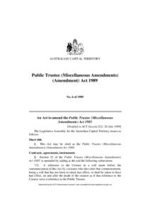 AUSTRALIAN CAPITAL TERRITORY  Public Trustee (Miscellaneous Amendments) (Amendment) Act[removed]No. 6 of 1989
