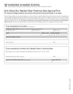 Registrar’s Office • 51 Brattle Street, Cambridge, MA[removed] • Fax: ([removed] • Phone[removed]2014 Allston Burr Resident Dean/Freshman Dean Approval Form For Harvard College students returning to