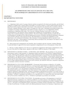 FACULTY POLICIES AND PROCEDURES UNIVERSITY OF WISCONSIN-MADISON (AS APPROVED BY THE FACULTY SENATE ON 15 MAY 1978, WITH SUBSEQUENT AMENDMENTS AS OF 8 OCTOBERCHAPTER 5 DEPARTMENTAL FACULTIES