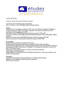 François BRUNAGEL Directeur, Chef du Protocole du Parlement européen né le 30 mars 1947 à Strasbourg, marié, quatre enfants études à Strasbourg : droit, terminologie juridique allemande, langues. Carrière :