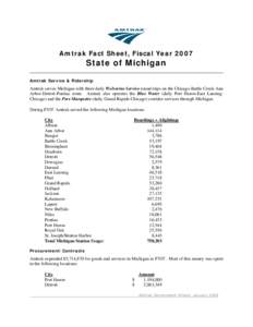 Amtrak Fact Sheet, Fiscal Year[removed]State of Michigan Amtrak Service & Ridership  Amtrak serves Michigan with three daily Wolverine Service round-trips on the Chicago-Battle Creek-Ann