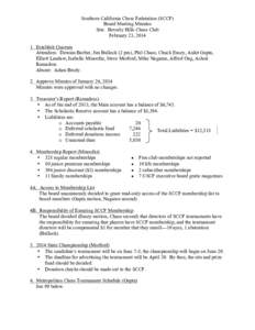 Southern California Chess Federation (SCCF) Board Meeting Minutes Site: Beverly Hills Chess Club February 23, Establish Quorum Attendees: Dewain Barber, Jim Bullock (2 pm), Phil Chase, Chuck Ensey, Ankit Gupta,