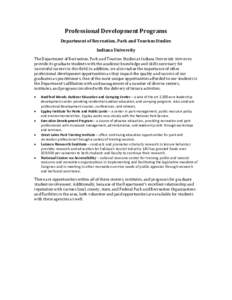 Professional Development Programs Department of Recreation, Park and Tourism Studies Indiana University The Department of Recreation, Park and Tourism Studies at Indiana University strives to provide its graduate student