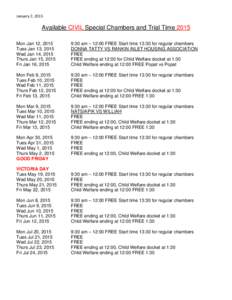 January 2, 2015  Available CIVIL Special Chambers and Trial Time 2015 Mon Jan 12, 2015 Tues Jan 13, 2015 Wed Jan 14, 2015