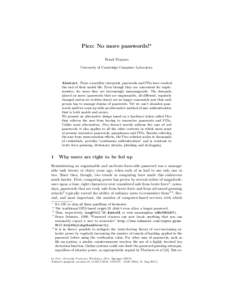 Pico: No more passwords!? Frank Stajano University of Cambridge Computer Laboratory Abstract. From a usability viewpoint, passwords and PINs have reached the end of their useful life. Even though they are convenient for 