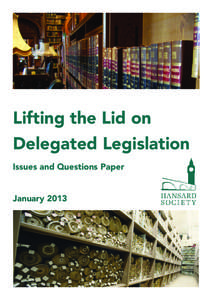 Lifting the Lid on Delegated Legislation Issues and Questions Paper January 2013  Introduction