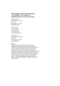 What Happens After the Professional Development: Case Studies on Implementing GIS in the Classroom Robert Kolvoord James Madison University MSC 4102