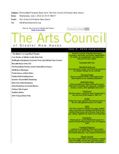 Subject: [PatronMail	
  Preview]	
  News	
  from	
  The	
  Arts	
  Council	
  of	
  Greater	
  New	
  Haven Date: Wednesday,	
  July	
  2,	
  2014	
  11:19:27	
  AM	
  ET From: To:  Arts	
  Council	
  o
